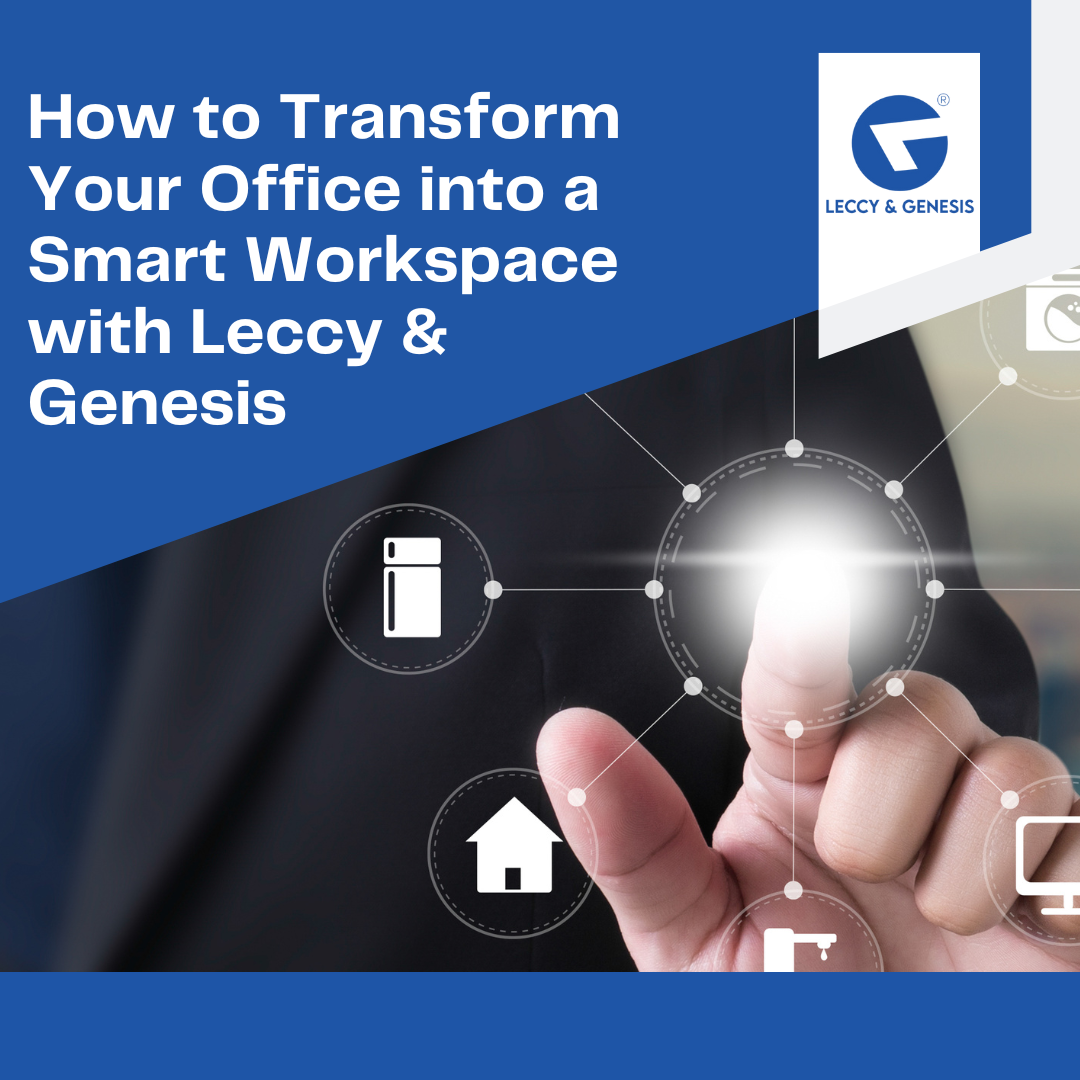 How to Transform Your Office into a Smart Workspace with Leccy & Genesis