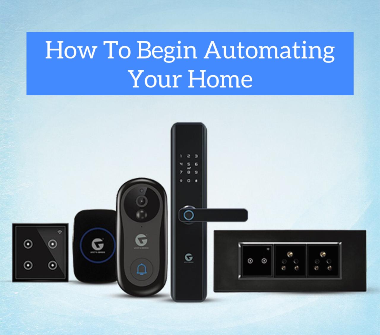 From Zero to Smart: How to Begin Automating Your Home