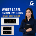 White Label Smart Switches: Power Your Brand with Leccy & Genesis